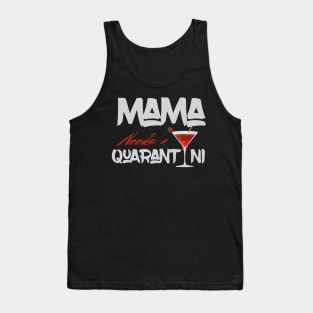 Mama Needs A Quarantini Tank Top